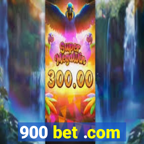 900 bet .com